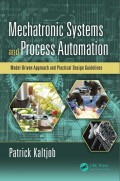 Mechatronic systems and process automation : model-driven approach and practical design guidelines