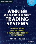 Building winning algorithmic trading systems : a trader's journey from data mining to Monte Carlo simulation to live trading