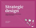 Strategic design : eight essential practices every strategic designer must master