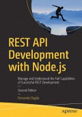 REST API development with Node.js : manage and understand the full capabilities of successful REST development