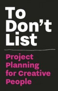 To don't list : project planning for creative people
