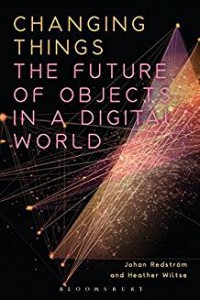 Changing things: the future of objects in a digital world