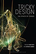 Tricky design : the ethics of things