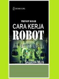 Prinsip dasar cara kerja robot