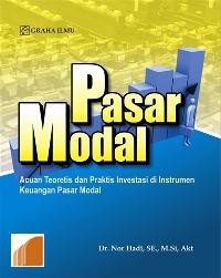 Pasar modal : acuan teoritis dan praktis investasi di instrumen keuangan pasar modal