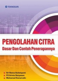 Pengolahan citra : dasar dan contoh penerapannya