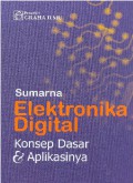 Elektronika digital : konsep dasar dan aplikasinya