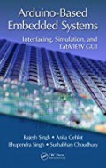Arduino-based embedded systems : interfacing, simulation, and LabVIEW GUI