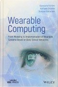 Wearable computing : from modeling to implementation of wearable systems based on body sensor networks