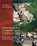 Probation, parole, and community-based corrections : supervision, treatment, & evidence-based practices
