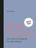 Type tricks : your personal guide to type design