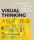 Visual thinking : empowering people & organizations through visual collaboration