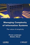 Managing complexity of information systems : the value of simplicity