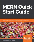 MERN quick start guide : build web applications with MongoDB, Expres.js, React, and Node
