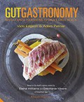 Gut gastronomy : revolutionise your eating to create great health