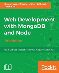 Web development with MongoDB and Node : build fast web applications for handling any kind of data