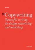 Copywriting : successful writing for design, advertising and marketing