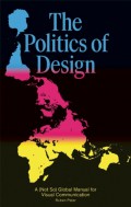 The politics of design : a (not so) global manual for visual communication