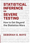 Statistical inference as severe testing : how to get beyond the statistics wars
