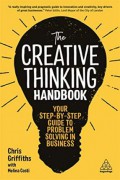 The creative thinking handbook : your step-by-step guide to problem solving in business