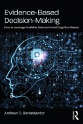 Evidence-based decision-making : how to leverage available data and avoid cognitive biases