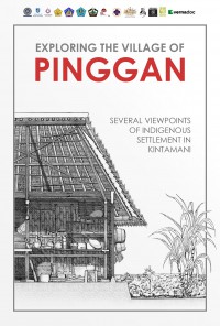 Exploring the village of Pinggan : several viewpoints of indigenous settlement in Kintamani