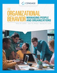 Organizational behavior managing people and organizations