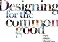 Designing for the common good : a handbook for innovators, designers, and other people