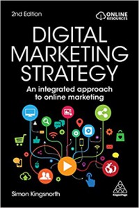 Digital marketing strategy : an integrated approach to online marketing