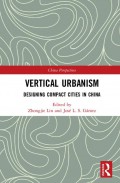 Vertical urbanism : designing compact cities in China
