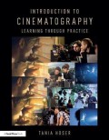 Introduction to cinematography : learning through practice