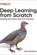 Deep Learning from Scratch: Building with Python from First Principles