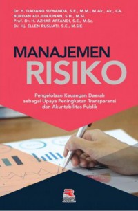 Manajemen risiko : pengelolaan keuangan daerah sebagai upaya peningkatan transparansi dan akuntabilitas publik