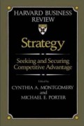 Strategy : seeking and securing competitive advantage