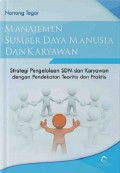 Manajemen SDM dan karyawan : strategi pengelolaan SDM dan karyawan dengan pendekatan teoritis dan praktis