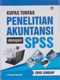 Kupas tuntas penelitian akuntansi dengan SPSS