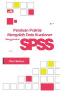 Panduan praktis mengolah data kuesioner menggunakan SPSS