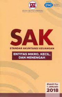 Standar akuntansi keuangan : entitas mikro, kecil, dan menengah : efektif per 1 Januari 2018