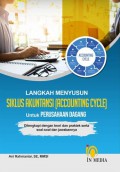 Langkah menyusun siklus akuntansi (accounting cycle) untuk perusahaan dagang : dilengkapi dengan teori dan praktek serta soal-soal dan jawabannya