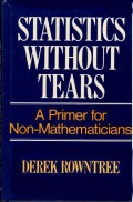 Statistics without tears : a primer for non-mathematicians