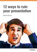 12 ways to ruin your presentation