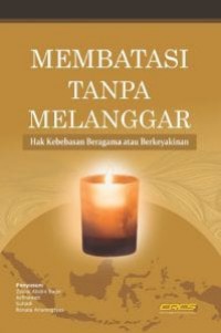 Membatasi tanpa melanggar : hak kebebasan beragama atau berkeyakinan