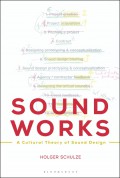 Sound works : a cultural theory of sound design
