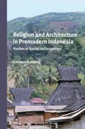 Religion and architecture in premodern Indonesia : studies in spatial anthropology