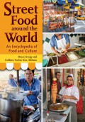 Street food around the world : an encyclopedia of food and culture