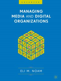 Managing media and digital organizations