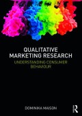 Qualitative marketing research : understanding consumer behaviour