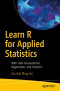 Learn R for applied statistics : with data visualizations, regressions, and statistics