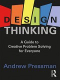 Design thinking : a guide to creative problem solving for everyone