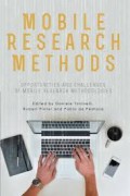 Mobile research methods : opportunities and challenges of mobile research methodologies
